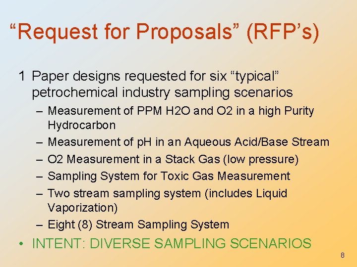 “Request for Proposals” (RFP’s) 1 Paper designs requested for six “typical” petrochemical industry sampling