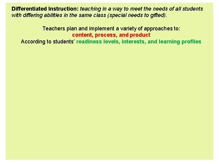 Differentiated Instruction: teaching in a way to meet the needs of all students with