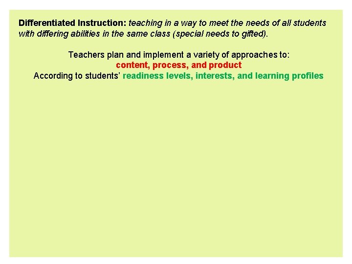 Differentiated Instruction: teaching in a way to meet the needs of all students with