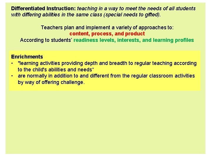 Differentiated Instruction: teaching in a way to meet the needs of all students with