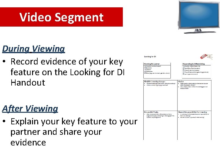 Video Segment During Viewing • Record evidence of your key feature on the Looking