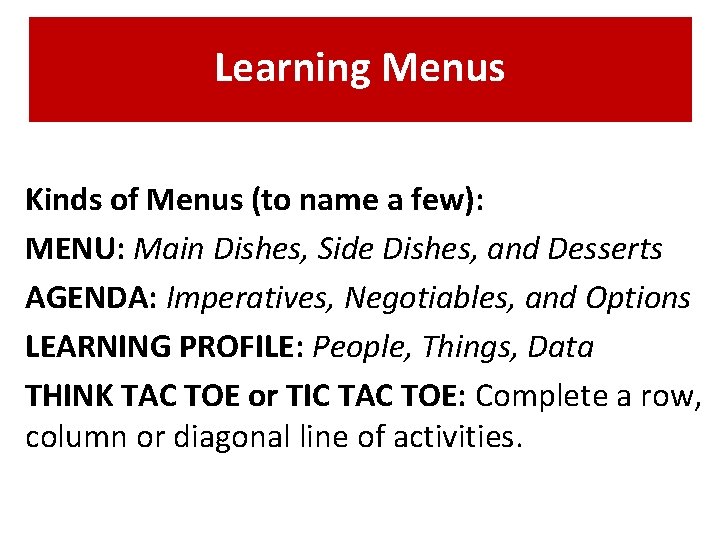 Learning Menus Kinds of Menus (to name a few): MENU: Main Dishes, Side Dishes,