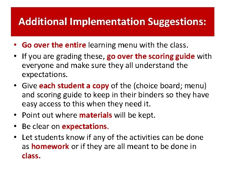 Additional Implementation Suggestions: • Go over the entire learning menu with the class. •