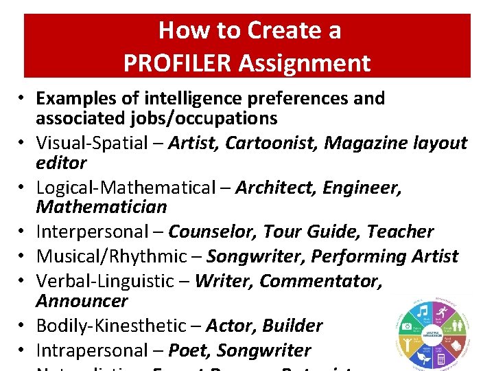  How to Create a PROFILER Assignment • Examples of intelligence preferences and associated