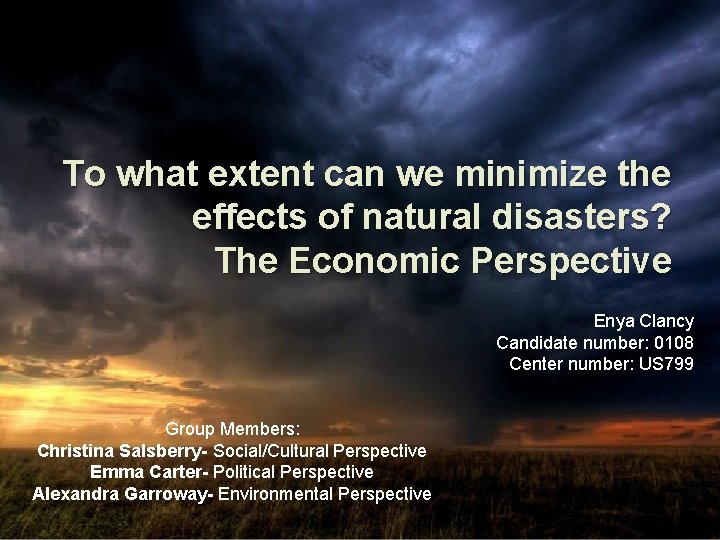 To what extent can we minimize the effects of natural disasters? The Economic Perspective