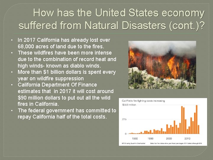 How has the United States economy suffered from Natural Disasters (cont. )? • In