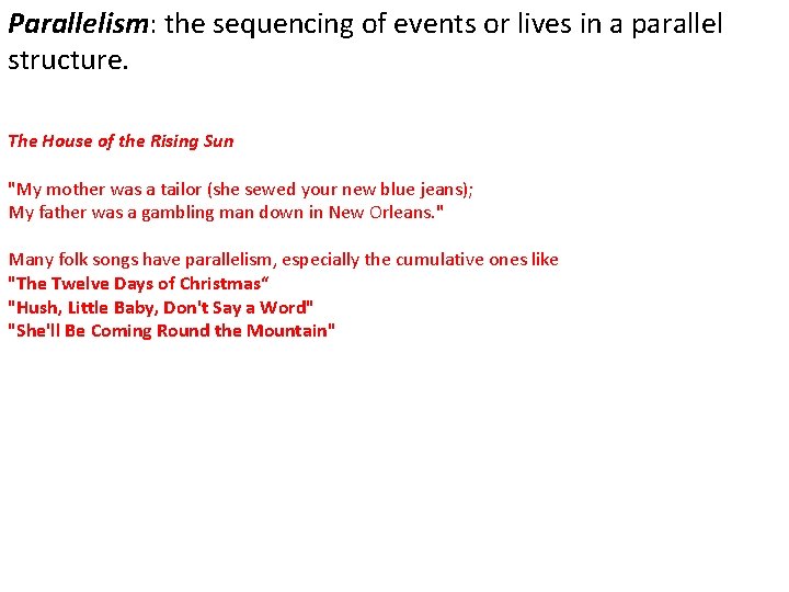 Parallelism: the sequencing of events or lives in a parallel structure. The House of