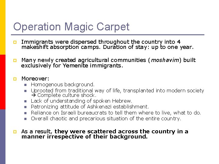 Operation Magic Carpet p Immigrants were dispersed throughout the country into 4 makeshift absorption Operation Magic Carpet p Immigrants were dispersed throughout the country into 4 makeshift absorption
