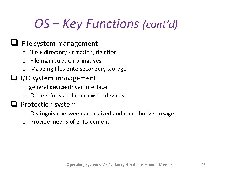 OS – Key Functions (cont’d) q File system management o File + directory -