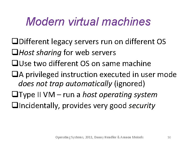 Modern virtual machines q. Different legacy servers run on different OS q. Host sharing