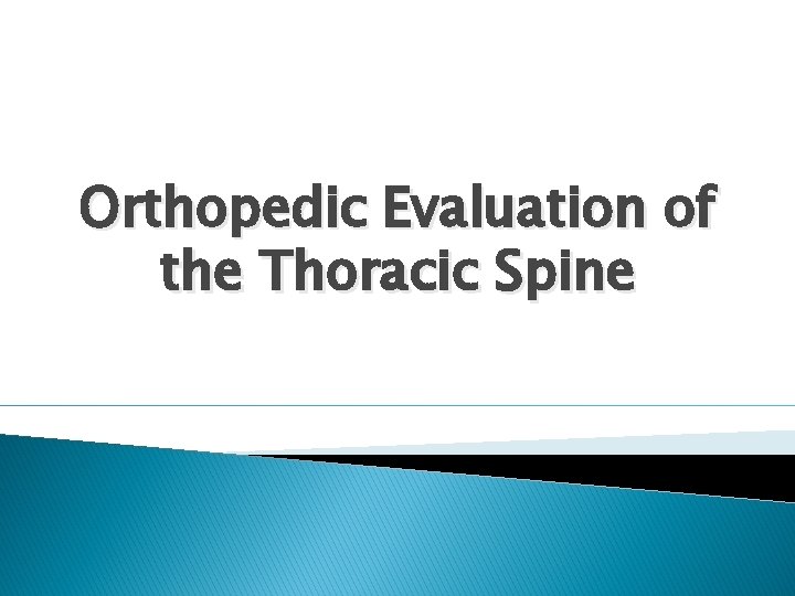 Orthopedic Evaluation of the Thoracic Spine 