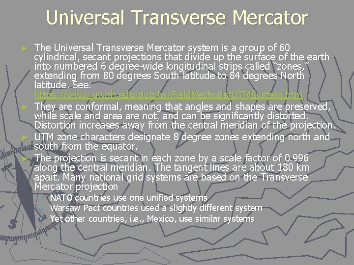 Universal Transverse Mercator ► ► The Universal Transverse Mercator system is a group of