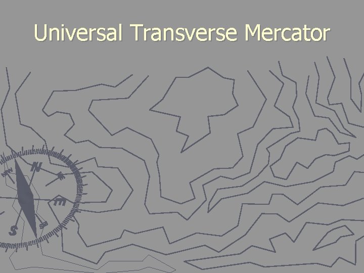 Universal Transverse Mercator 