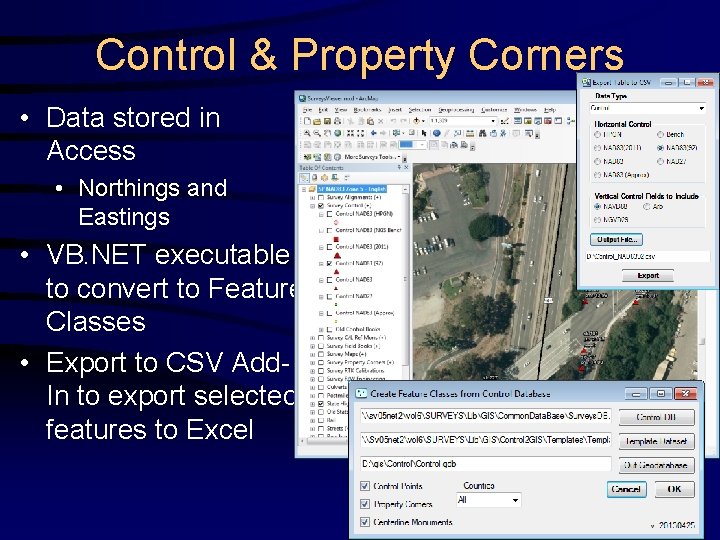 Control & Property Corners • Data stored in Access • Northings and Eastings •