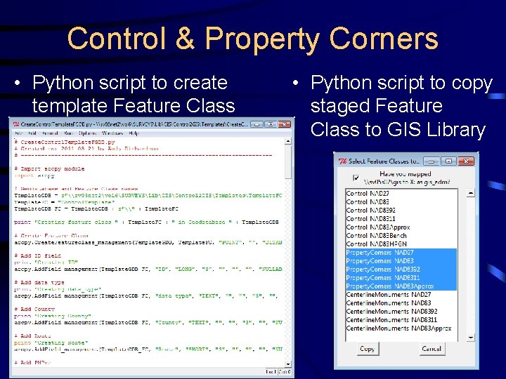 Control & Property Corners • Python script to create template Feature Class • Python