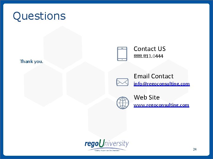 Questions Contact US 888. 813. 0444 Thank you. Email Contact info@regoconsulting. com Web Site