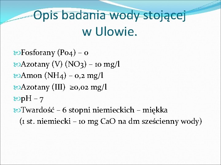 Opis badania wody stojącej w Ulowie. Fosforany (Po 4) – 0 Azotany (V) (NO