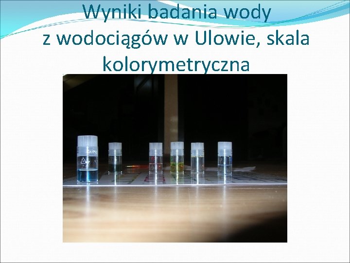 Wyniki badania wody z wodociągów w Ulowie, skala kolorymetryczna 