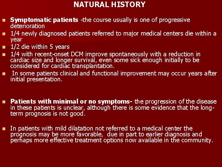 NATURAL HISTORY n n n Symptomatic patients -the course usually is one of progressive