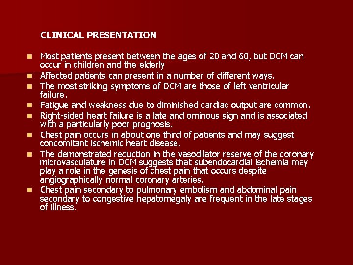 CLINICAL PRESENTATION n n n n Most patients present between the ages of 20