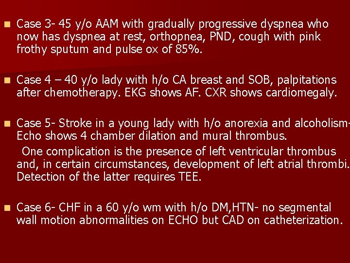 n Case 3 - 45 y/o AAM with gradually progressive dyspnea who now has