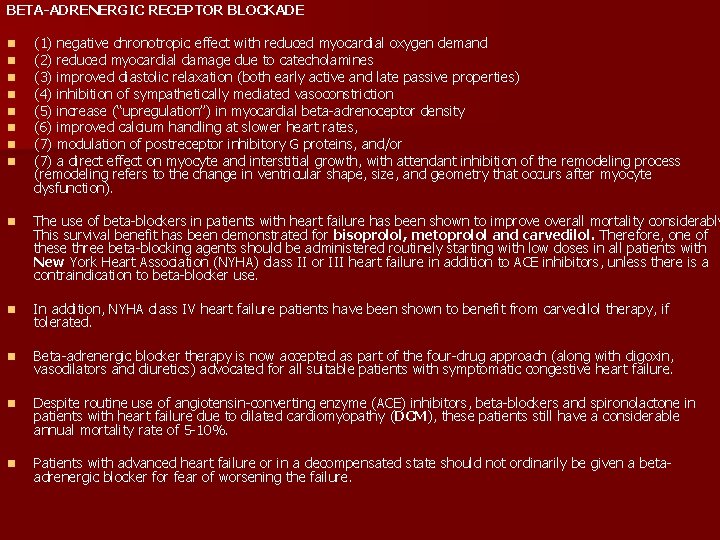 BETA-ADRENERGIC RECEPTOR BLOCKADE n n n n (1) negative chronotropic effect with reduced myocardial