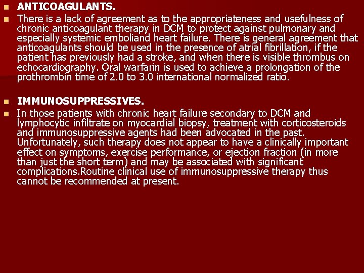 n n ANTICOAGULANTS. There is a lack of agreement as to the appropriateness and
