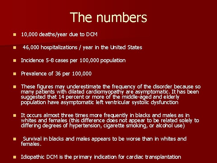 The numbers n 10, 000 deaths/year due to DCM n 46, 000 hospitalizations /