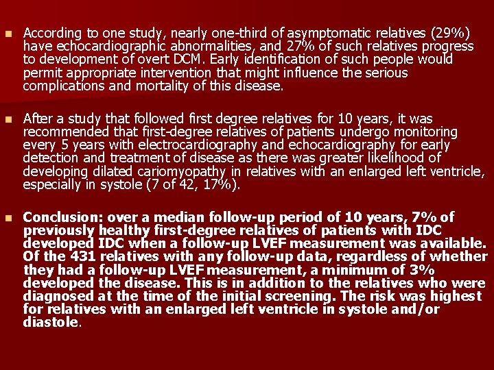 n According to one study, nearly one-third of asymptomatic relatives (29%) have echocardiographic abnormalities,