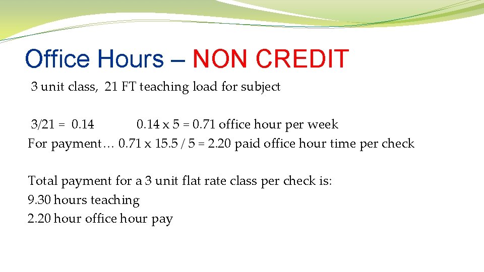 Office Hours – NON CREDIT 3 unit class, 21 FT teaching load for subject