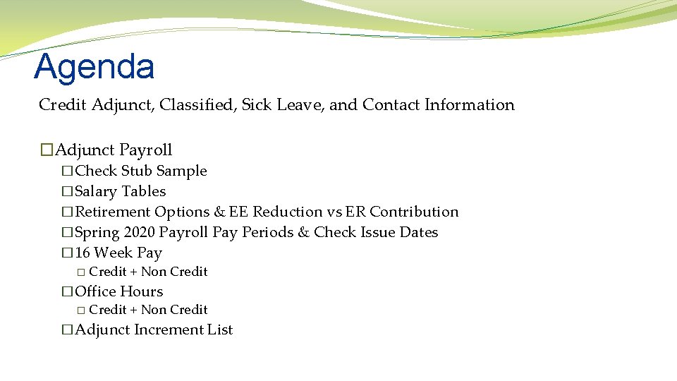 Agenda Credit Adjunct, Classified, Sick Leave, and Contact Information �Adjunct Payroll �Check Stub Sample