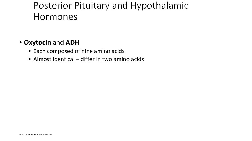 Posterior Pituitary and Hypothalamic Hormones • Oxytocin and ADH • Each composed of nine