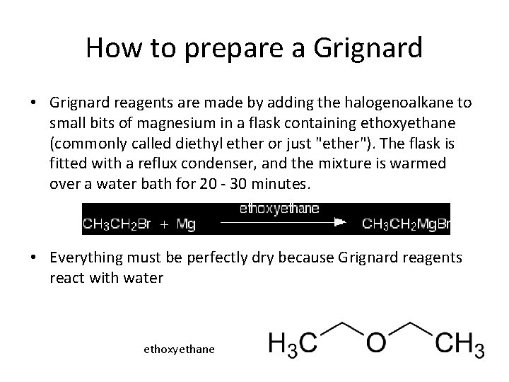 How to prepare a Grignard • Grignard reagents are made by adding the halogenoalkane How to prepare a Grignard • Grignard reagents are made by adding the halogenoalkane