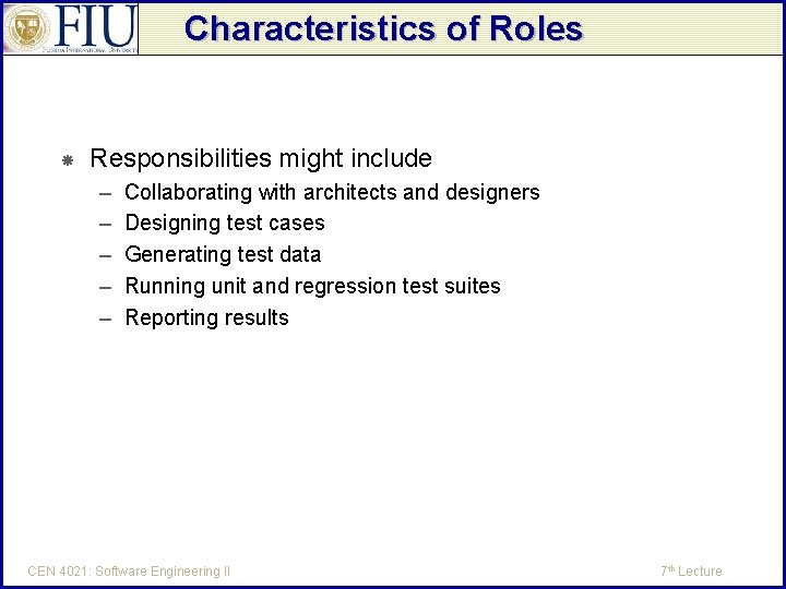 Characteristics of Roles Responsibilities might include – – – Collaborating with architects and designers