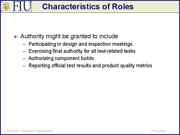 Characteristics of Roles Authority might be granted to include – – Participating in design Characteristics of Roles Authority might be granted to include – – Participating in design