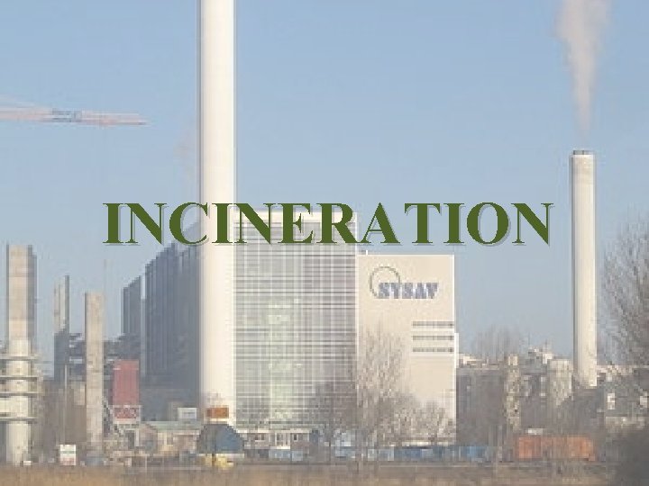 INCINERATION 