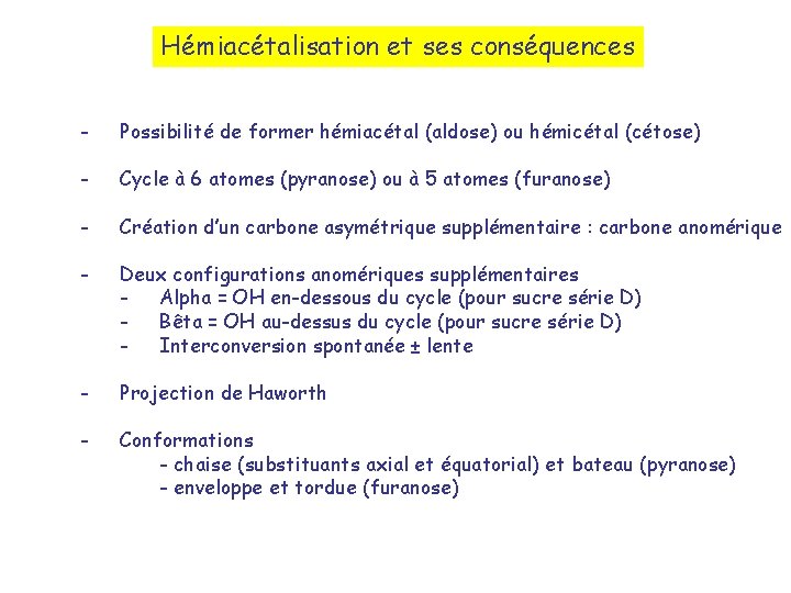 Hémiacétalisation et ses conséquences - Possibilité de former hémiacétal (aldose) ou hémicétal (cétose) -