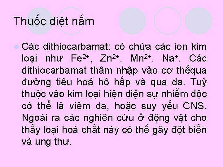 Thuốc diệt nấm l Các dithiocarbamat: có chứa các ion kim loại như Fe