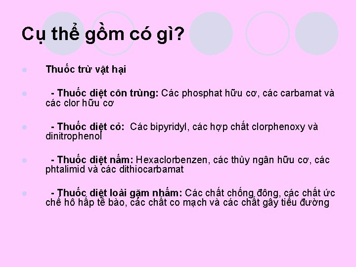 Cụ thể gồm có gì? l Thuốc trừ vật hại l - Thuốc diệt