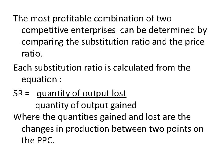The most profitable combination of two competitive enterprises can be determined by comparing the