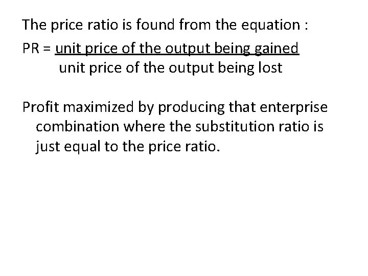 The price ratio is found from the equation : PR = unit price of