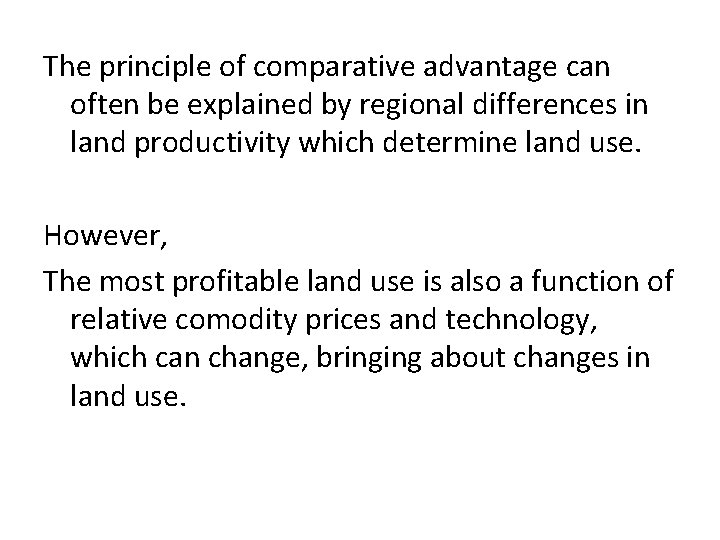 The principle of comparative advantage can often be explained by regional differences in land