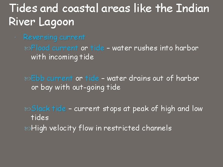 Tides and coastal areas like the Indian River Lagoon Reversing current Flood current or