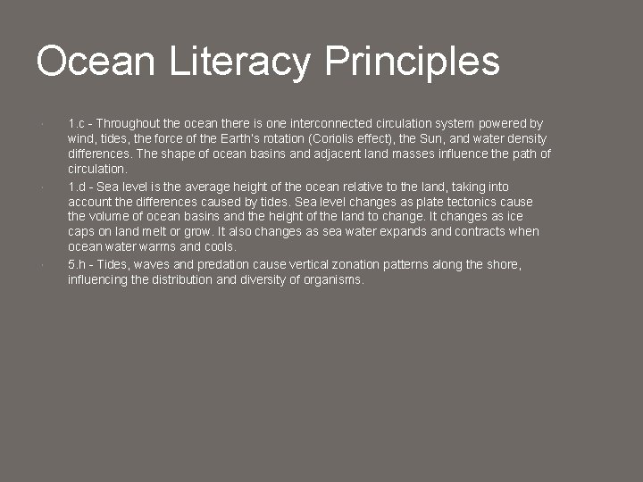 Ocean Literacy Principles 1. c - Throughout the ocean there is one interconnected circulation