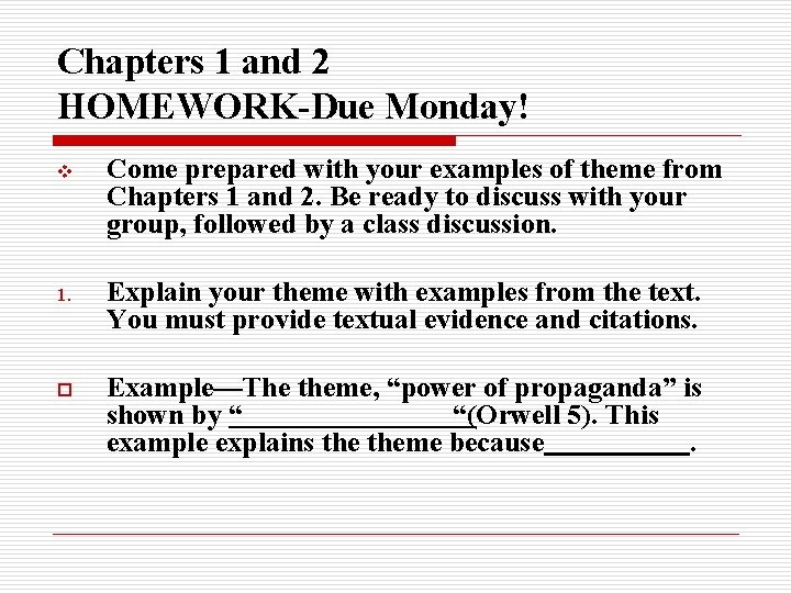 Chapters 1 and 2 HOMEWORK-Due Monday! v Come prepared with your examples of theme Chapters 1 and 2 HOMEWORK-Due Monday! v Come prepared with your examples of theme