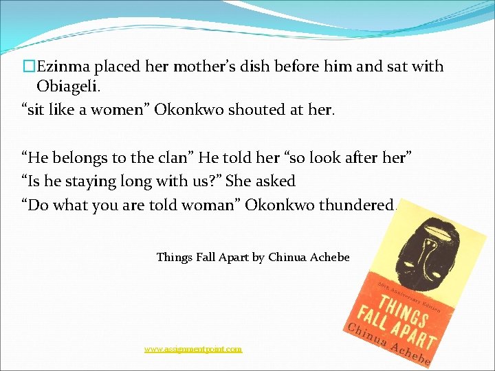 �Ezinma placed her mother’s dish before him and sat with Obiageli. “sit like a