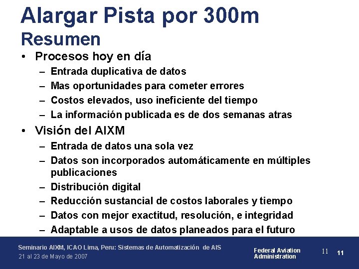 Alargar Pista por 300 m Resumen • Procesos hoy en día – – Entrada