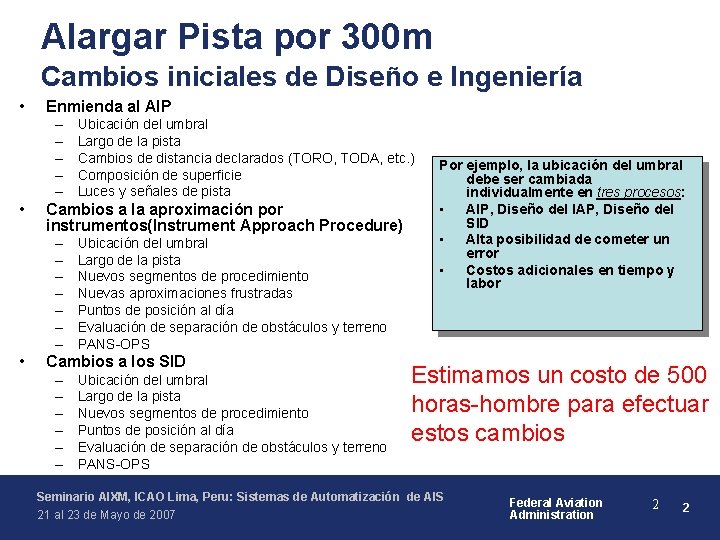 Alargar Pista por 300 m Cambios iniciales de Diseño e Ingeniería • Enmienda al