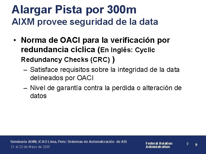 Alargar Pista por 300 m AIXM provee seguridad de la data • Norma de