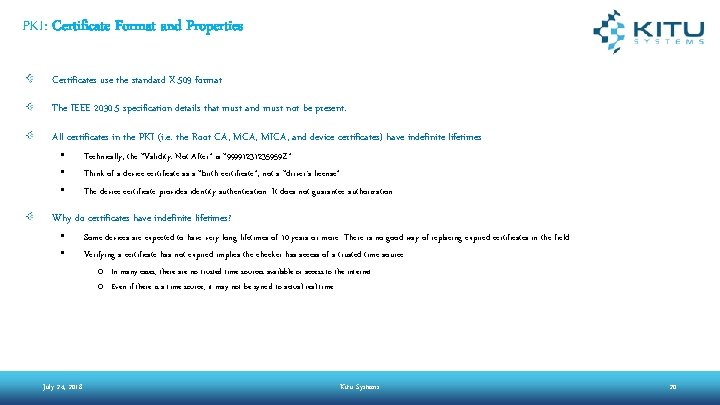PKI: Certificate Format and Properties Certificates use the standard X. 509 format The IEEE PKI: Certificate Format and Properties Certificates use the standard X. 509 format The IEEE